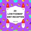 20 LOW FODMAP SINT-RECEPTEN